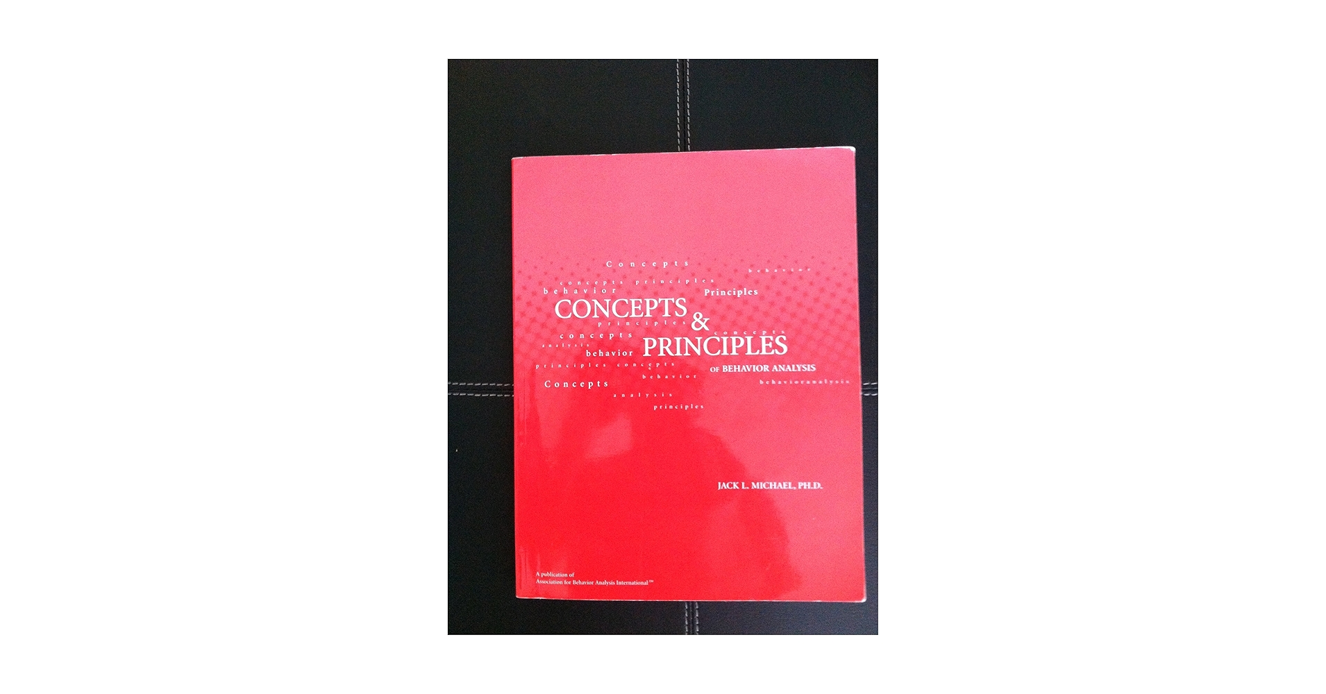 Concepts and Principles of Behavior Analysis: jack-l-michael